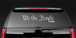 We The People Are Pissed Window Decal Sticker - PickandStickcom